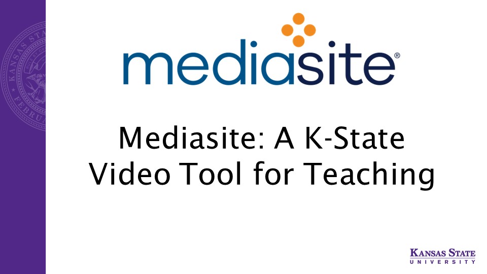 Mediasite A KState Video Tool for Teaching